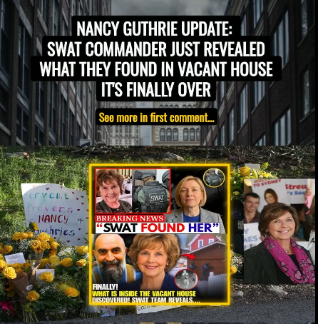 Nancy Guthrie Update: SWAT Commander Just Revealed What They Found in Vacant House It’s Finally Over