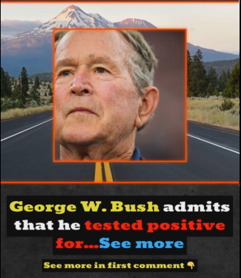 George W. Bush admits that he tested positive for…See more