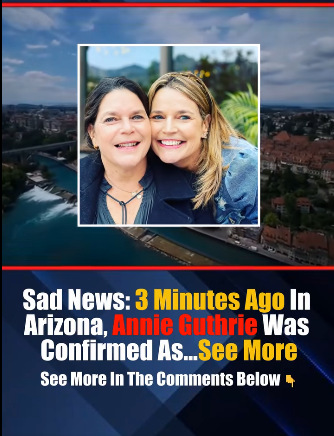 2Sad News Annie Guthrie Guthrie was verified ten minutes ago in Arizona as…