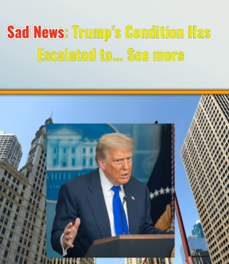 Trump’s Condition Has Escalated to... See more