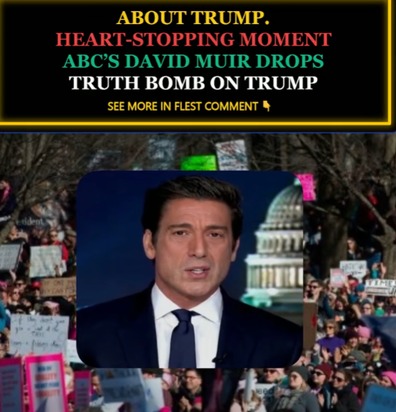 omg Heart-stopping moment ABC's David Muir drops TRUTH bomb on Trump-what he just revealed will leave you SHAKE...