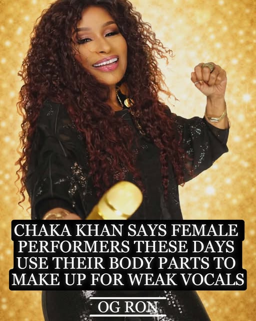 Chaka Khan Is Not Impressed By Pop Stars’ ‘Butts and Body Parts’