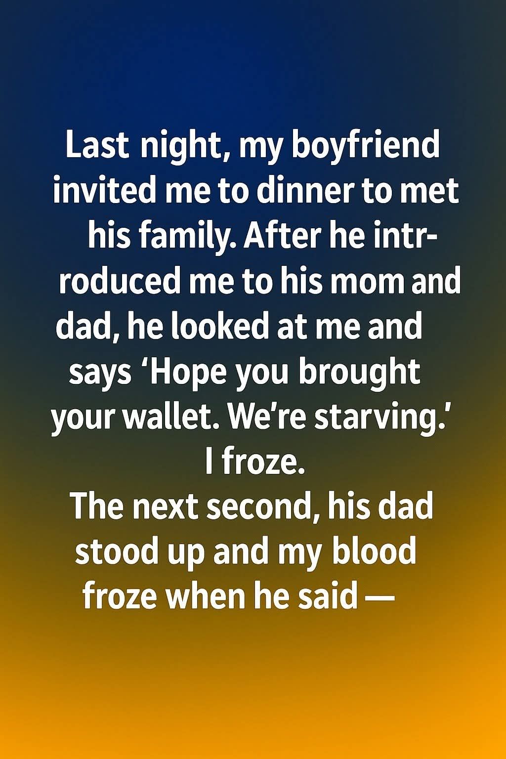 From nervous to accepted my first dinner with his family