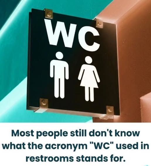Some people are only now realizing what the “WC” sign stands for on washroom