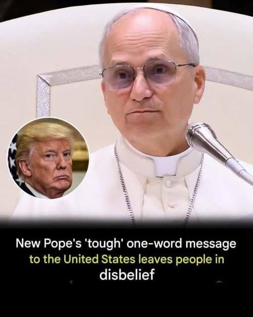 POPE’S ONE-WORD MESSAGE TO THE UNITED STATES SPARKS GLOBAL REACTION