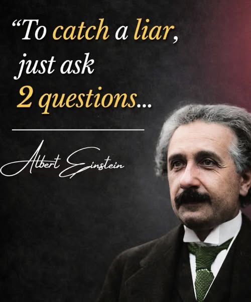 The Two Questions That Can Reveal The Truth Instantly
